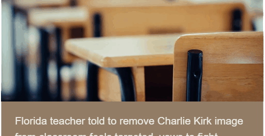 Florida teacher told to remove Charlie Kirk image from classroom feels targeted, vows to fight district